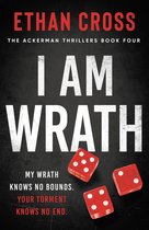 The Ackerman Thrillers 4 - I Am Wrath