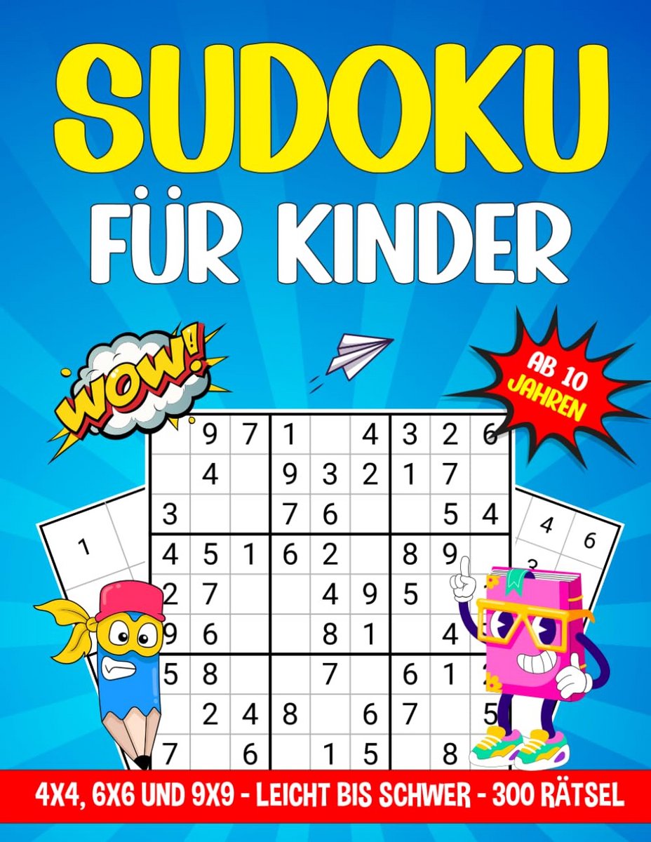 300 Sudoku Puzzels voor Kinderen Vanaf 10 Jaar - 4x4, 6x6 en 9x9 Raster - Makkelijk tot Moeilijk