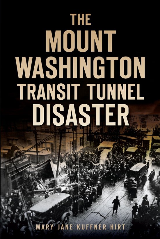 The Mount Washington Transit Tunnel Disaster - cover