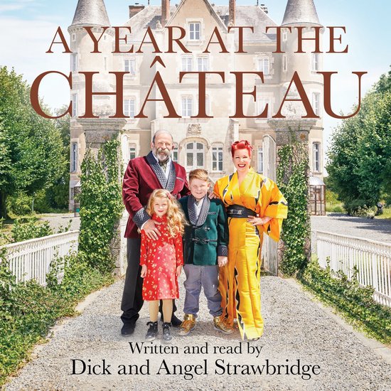 Dick and Angel Strawbridge-A Year at the Chateau - cover
