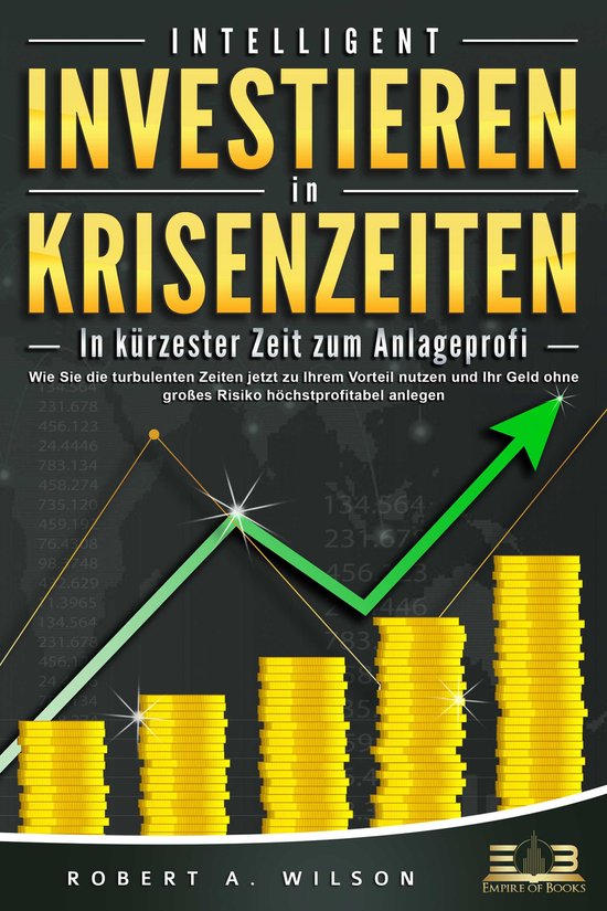 INTELLIGENT INVESTIEREN in Krisenzeiten - In kürzester Zeit ... - cover