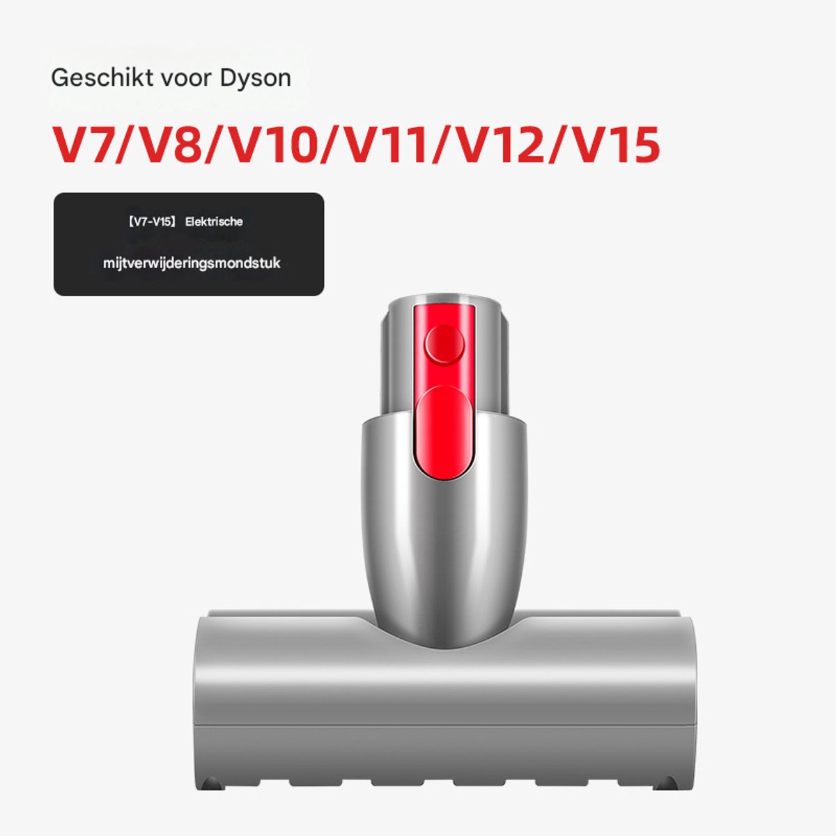 Geschikt voor Dyson stofzuigeraccessoires V7, V8, V10 en V11, zoals de gemotoriseerde mijtverwijderingsmond.