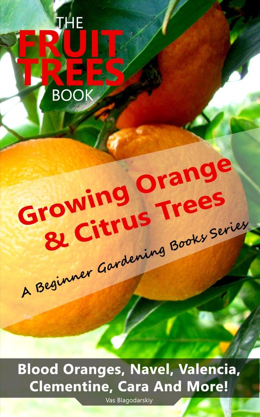 The Fruit Trees Book: Growing Orange & Citrus Trees - Blood  ... - cover