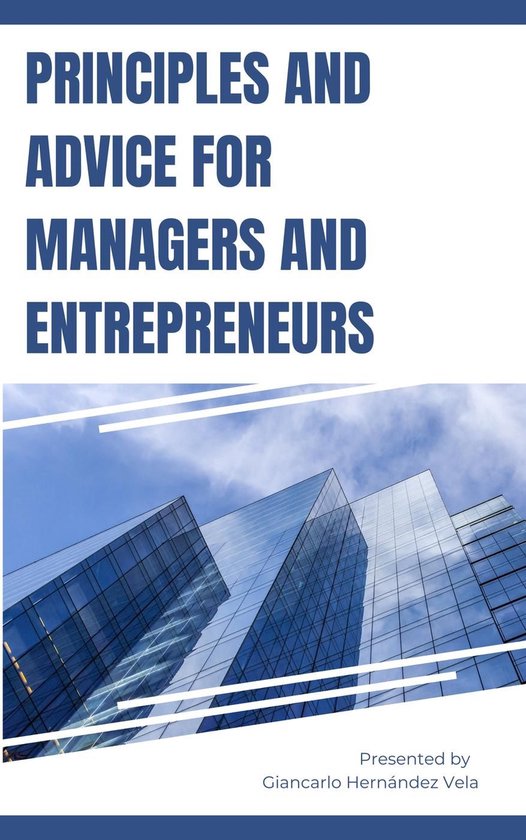 Principles and Advice for Managers and Entrepreneurs - cover