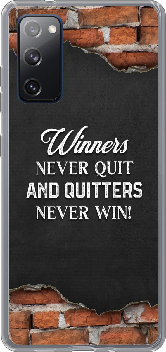 Telefoonhoesje Geschikt voor Samsung Galaxy S20 FE hoesje - Winners never quit, and quitters never win - Spreuken - Quotes - Siliconen Telefoonhoesje Telefoonhoesje