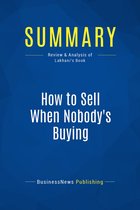 Summary: How to Sell When Nobody's Buying