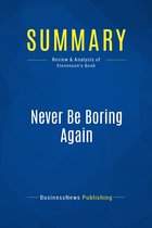 Summary: Never Be Boring Again