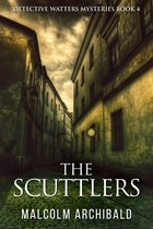 Detective Watters Mysteries 4 - The Scuttlers