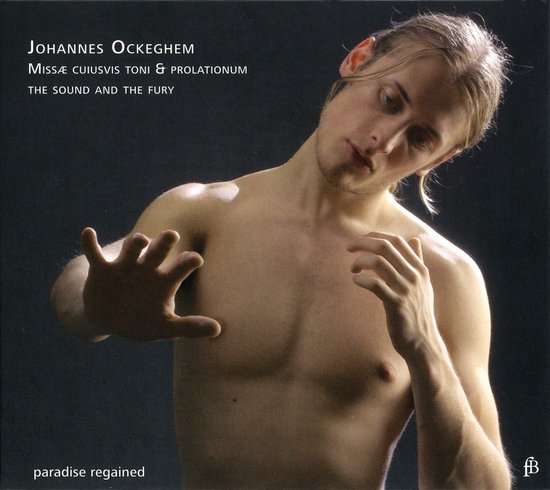 The Sound And The Fury - Ockeghem: Missa Cuiusvis Toni & Prolationem (CD) (Limited Edition)