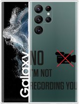 Galaxy S22 Ultra Hoesje Not recording you - Designed by Cazy