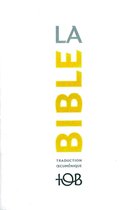 La Traduction oecuménique de la Bible (TOB), à notes essentielles