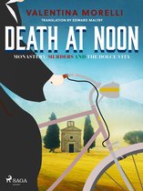 Monastery, Murders and the Dolce Vita 1 - Death at Noon - book 1