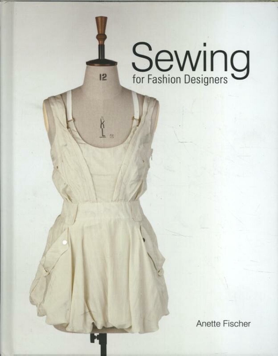 Sewing for Fashion Designers - Fischer, Anette