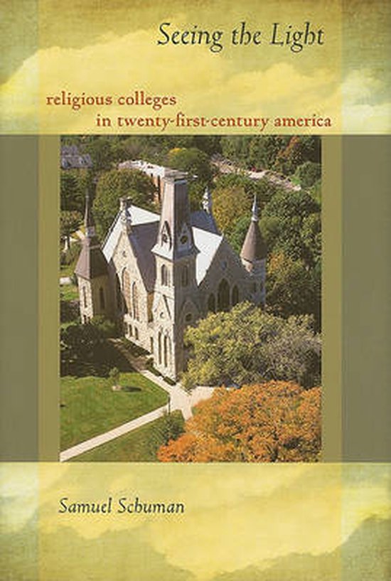 Seeing the Light - Religious Colleges in Twenty-First Centur ... - cover