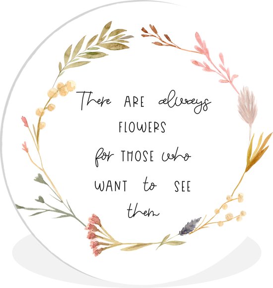 WallCircle - Cercle mural - Cercle mural intérieur - Il y a toujours des fleurs pour ceux qui veulent les voir - Dictons - Citations - 150x150 cm - Décoration murale - Peintures ronds