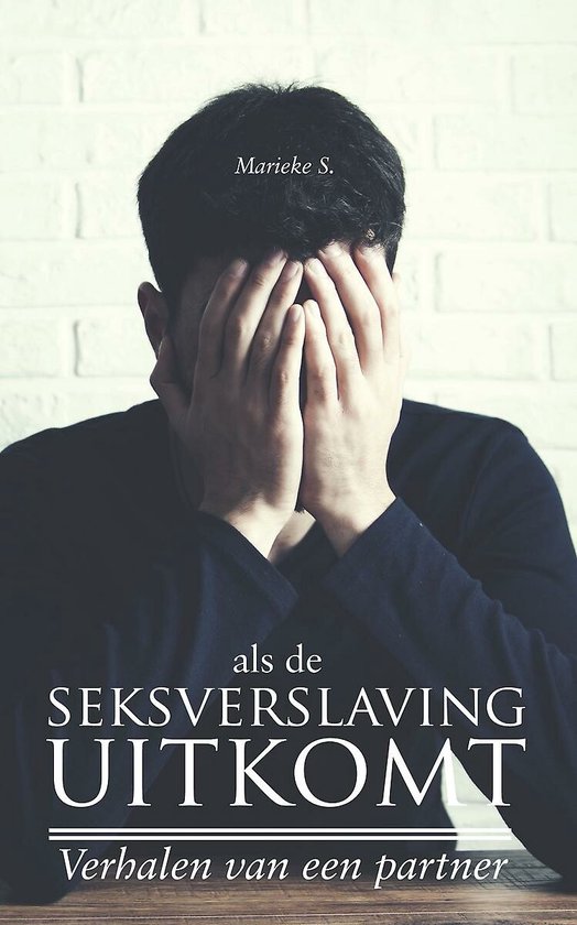 Als de seksverslaving uitkomt - verhalen van een partner