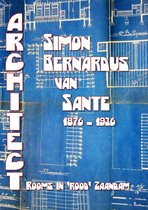 Architect Simon Bernardus van Sante 1876-1936