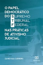 O Papel Democrático do Supremo Tribunal Federal nas Práticas de Ativismo Judicial