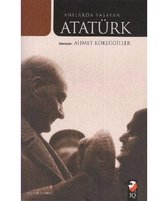 Anılarda Yaşayan Atatürk