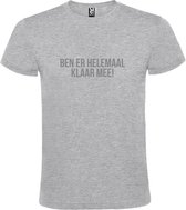 Grijs  T shirt met  print van "Ben er helemaal klaar mee! " print Zilver size M