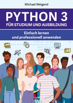 mitp Professional - Python 3 für Studium und Ausbildung