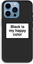 Case Company® - iPhone 13 Pro Max hoesje - Black is my happy color - Biologisch Afbreekbaar Telefoonhoesje - Bescherming alle Kanten en Schermrand