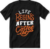 Life begins after coffee | Koffie Kado T-Shirt Heren - Dames | Perfect Verjaardag Cadeau Shirt | Grappige Spreuken - Zinnen - Teksten | Maat M