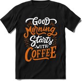 Good morning starts with coffee | Koffie Kado T-Shirt Heren - Dames | Perfect Verjaardag Cadeau Shirt | Grappige Spreuken - Zinnen - Teksten | Maat S