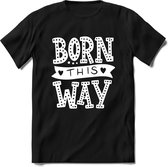 Born this way | Pride T-Shirt Heren - Dames - Unisex | LHBTI / LGBT / Gay / Homo / Lesbi |Cadeau Shirt | Grappige Love is Love Spreuken - Zinnen - Teksten Maat M