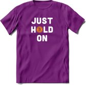 Just Hold On - Crypto T-Shirt Kleding Cadeau | Dames / Heren / Unisex | Bitcoin / Ethereum shirt | Grappig Verjaardag kado | Tshirt Met Print  Prijs - Paars - L