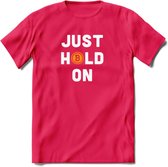 Just Hold On - Crypto T-Shirt Kleding Cadeau | Dames / Heren / Unisex | Bitcoin / Ethereum shirt | Grappig Verjaardag kado | Tshirt Met Print  Prijs - Roze - L