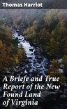 A Briefe and True Report of the New Found Land of Virginia