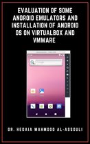 Evaluation of Some Android Emulators and Installation of Android OS on Virtualbox and VMware