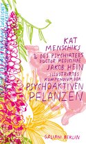Illustrierte Lieblingsbücher 14 - Kat Menschiks und des Psychiaters Doctor medicinae Jakob Hein Illustrirtes Kompendium der psychoaktiven Pflanzen