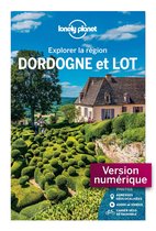 Dordogne et Lot - Explorer la région 3ed