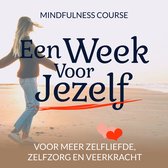 Een Week Voor Jezelf: Mindfulness Course