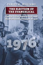 American Presidential Elections - The Election of the Evangelical
