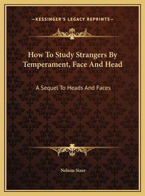 How to Study Strangers by Temperament, Face and Head
