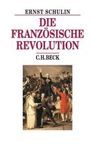 Beck's Historische Bibliothek - Die Französische Revolution