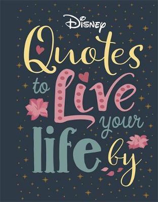 Disney Quotes to Live Your Life By, Walt Disney Company Ltd