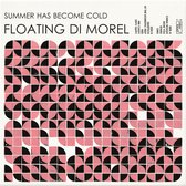 Floating Di Morel - Summer Has Become Cold (LP)