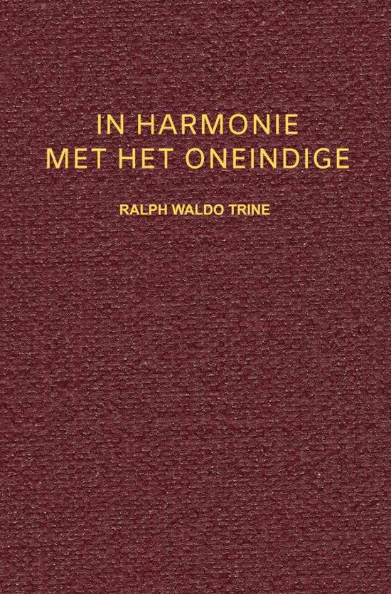 In Harmonie met het Oneindige - Ralph Waldo Trine | Tiliboo-afrobeat.com