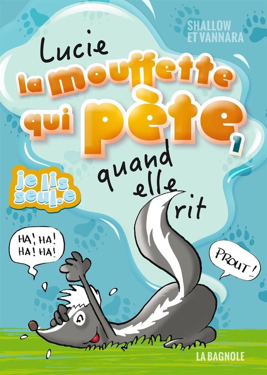 JE LIS SEUL.E - Lucie la mouffette qui pète quand elle rit