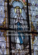 Le Rosaire, chemin d'amour et de conversion avec Marie