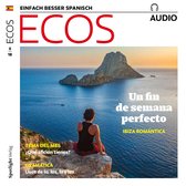 Spanisch lernen Audio - Das perfekte Wochenende: Romantisches Ibiza