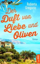 Die schönsten Romane für den Sommer und Urlaub 6 - Der Duft von Liebe und Oliven