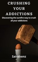 Crushing Your Addictions