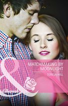 Matchmaking by Moonlight (Mills & Boon Cherish)