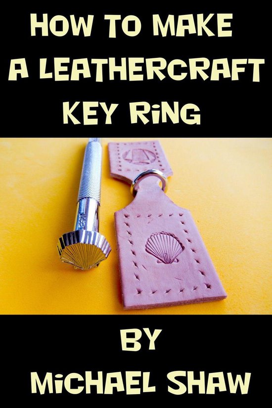 How to Make a Leathercraft Key Ring (ebook), Michael Shaw