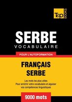 Vocabulaire Francais-Serbe Pour L'Autoformation - 9000 Mots